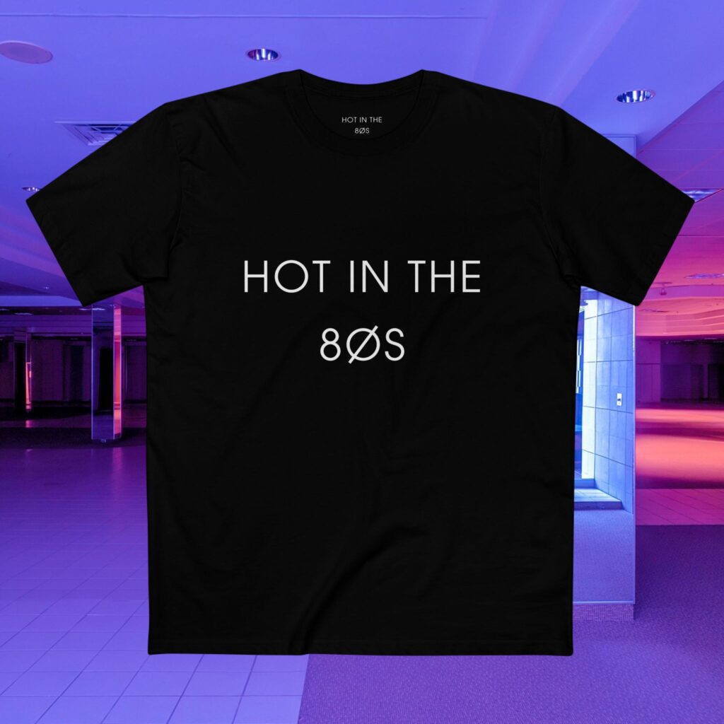 HOT IN THE 80S ORIGINAL TEE - BLACK