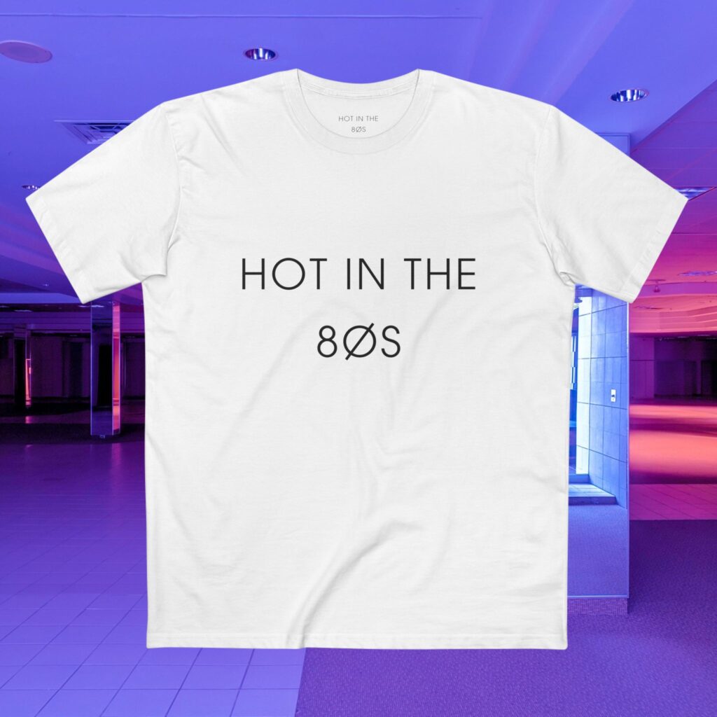 HOT IN THE 80S ORIGINAL TEE - WHITE
